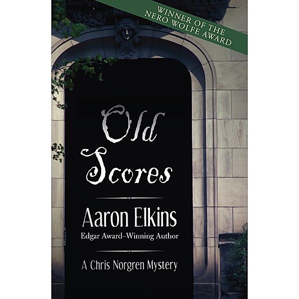 Old Scores / The Chris Norgren Mysteries, Aaron Elkins