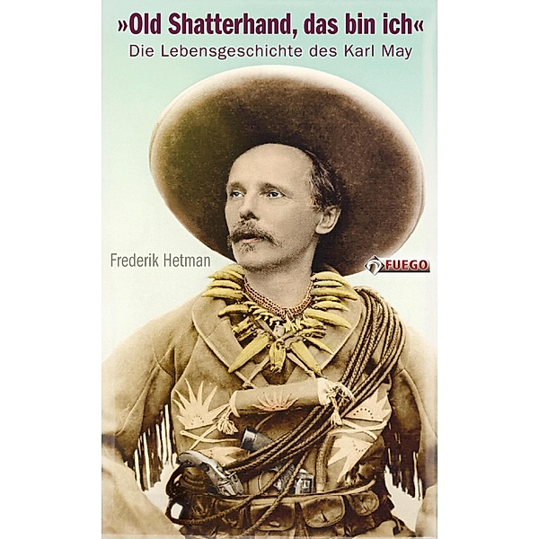 Old Shatterhand, das bin ich, Frederik Hetmann