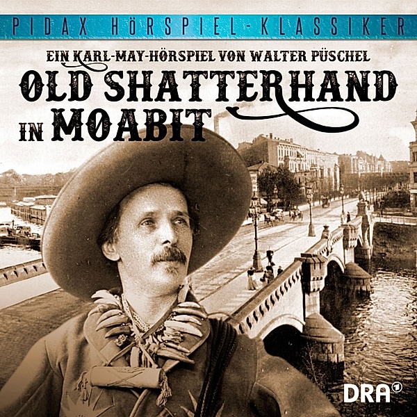 Old Shatterhand in Moabit, Karl May, Dr. Christian Heermann, Walter Pueschel