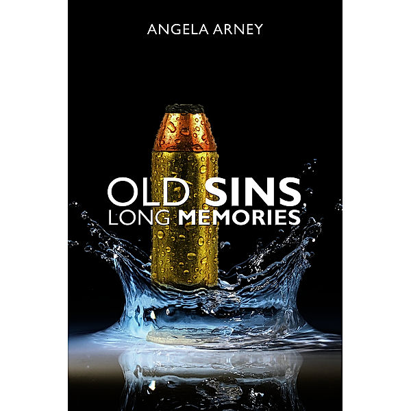 Old Sins, Long Memories, Angela Arney