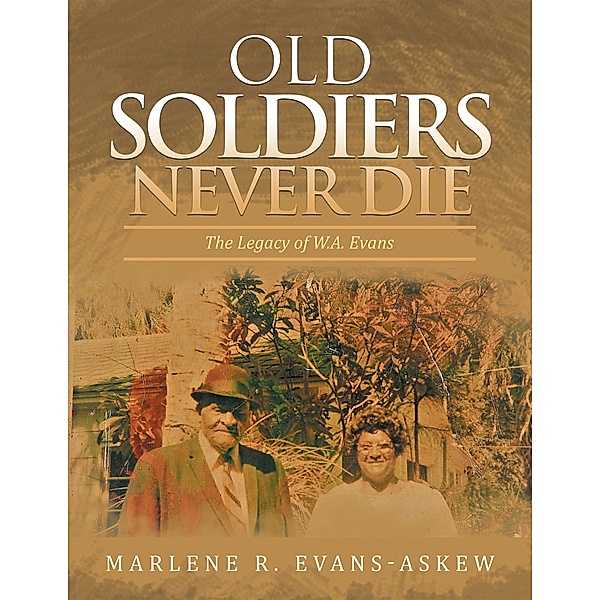 Old Soldiers Never Die, Marlene R. Evans-Askew