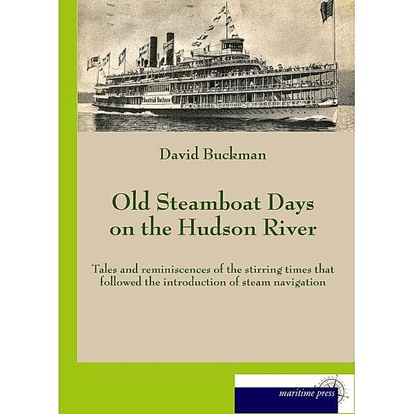 Old Steamboat Days on the Hudson River, David Buckman