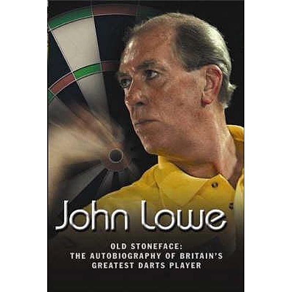 Old Stoneface - My Autobiography, John Lowe