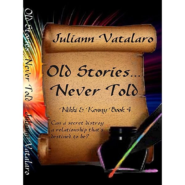 Old Stories...Never Told: Nikki & Kenny Book 4 / Juliann Vatalaro, Juliann Vatalaro