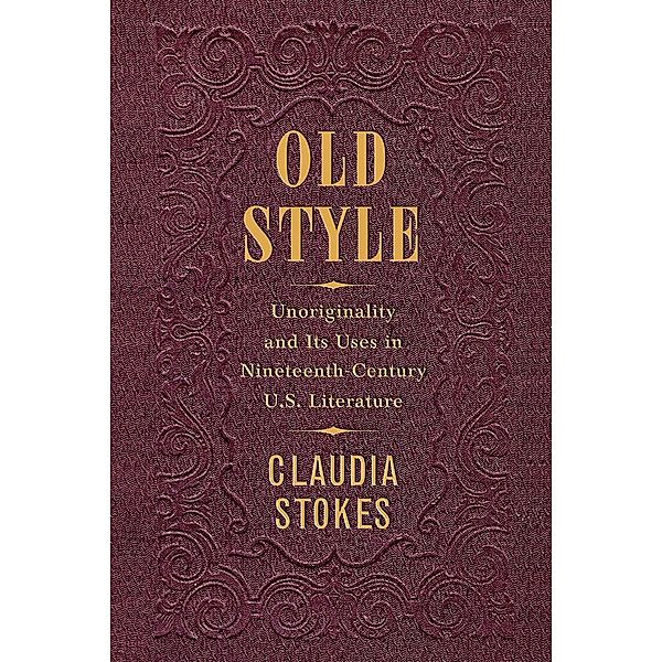 Old Style, Claudia Stokes