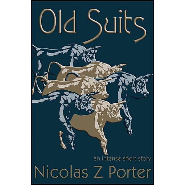 Old Suits / StoneThread Publishing, Nicolas Z Porter