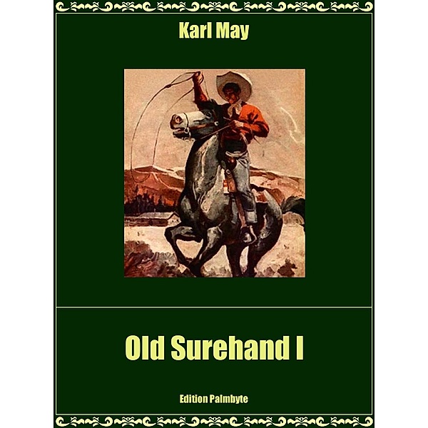 Old Surehand I / Edition Palmbyte Bd.8, Karl May