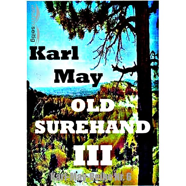 Old Surehand III / Karl-May-Reihe, Karl May