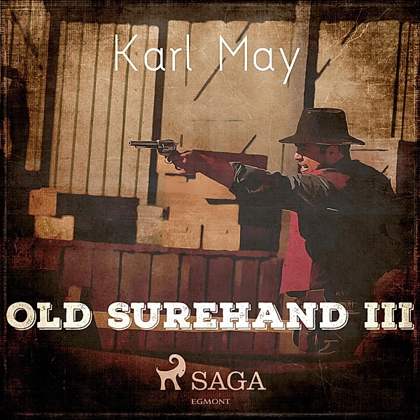 Old Surehand III (Ungekürzt), Karl May