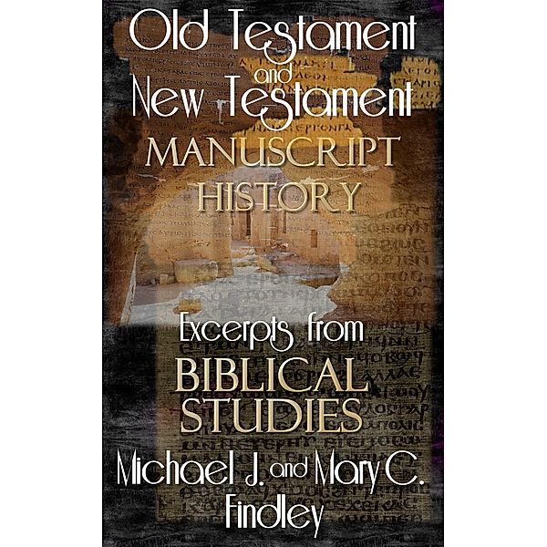 Old Testament and New Testament Manuscript History, Michael J. Findley, Mary C. Findley