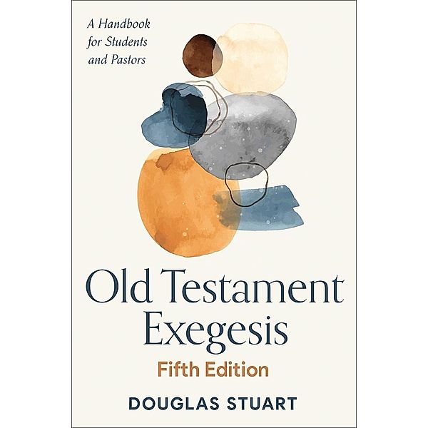 Old Testament Exegesis, Fifth Edition, Douglas Stuart