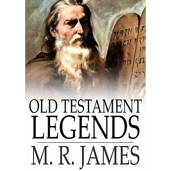 Old Testament Legends, M. R. James