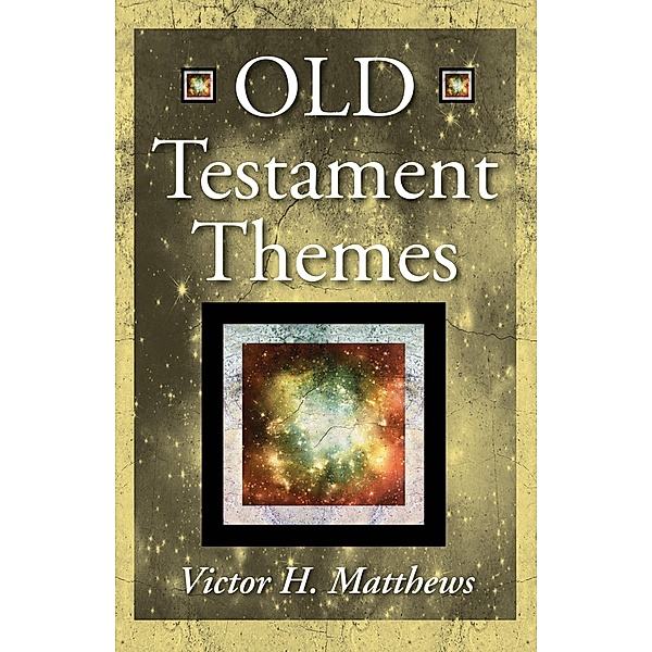 Old Testament Themes, Victor H. Matthews