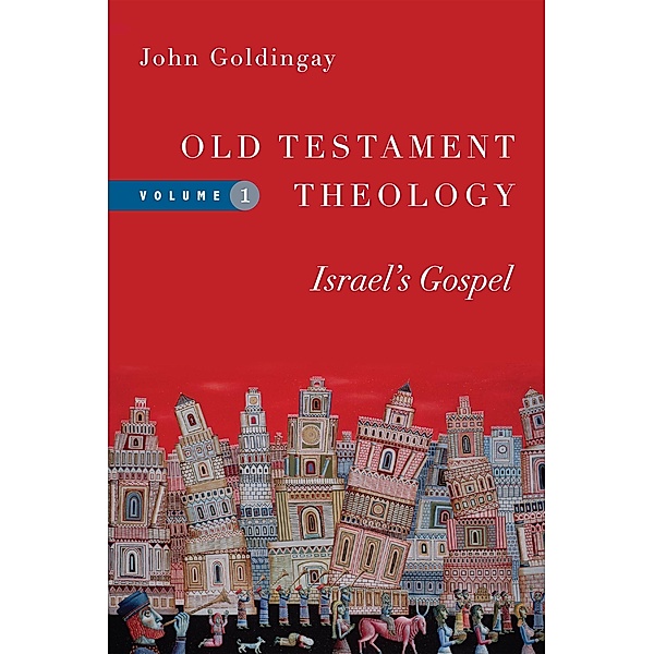 Old Testament Theology, John Goldingay