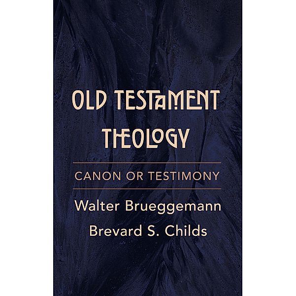 Old Testament Theology, Walter Brueggemann, Brevard S. Childs