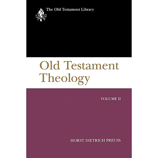 Old Testament Theology, Volume II / The Old Testament Library, Horst Dietrich Preuss