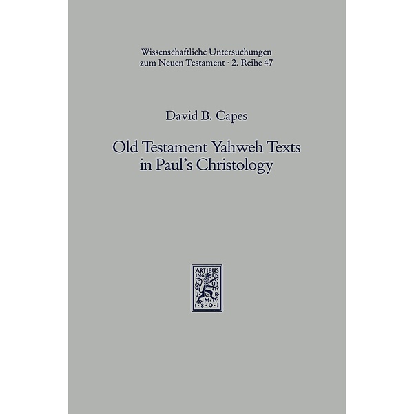 Old Testament Yahweh Texts in Paul's Christology, David B. Capes