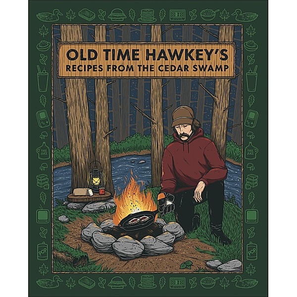 Old Time Hawkey's Recipes from the Cedar Swamp, Old Time Hawkey