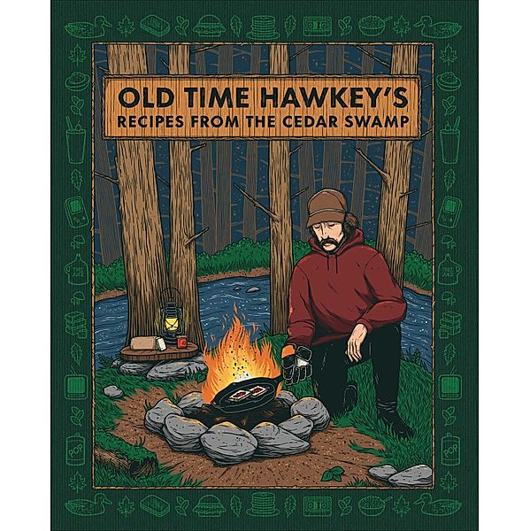 Old Time Hawkey's Recipes from the Cedar Swamp, Old Time Hawkey