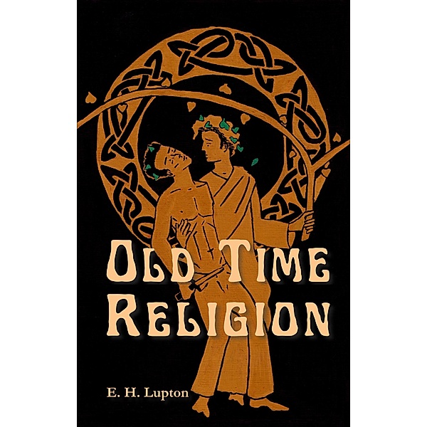 Old Time Religion (Wisconsin Gothic, #2) / Wisconsin Gothic, E. H. Lupton