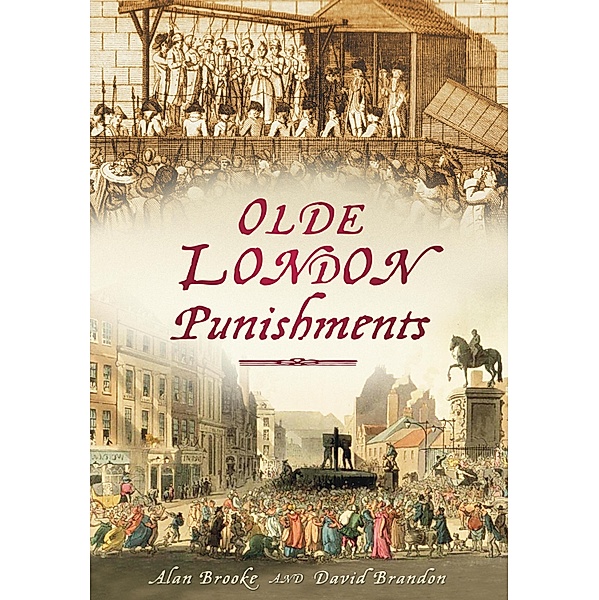 Olde London Punishments, David Brandon, Alan Brooke
