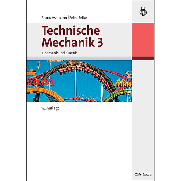 Oldenbourg Lehrbücher für Ingenieure / Kinematik und Kinetik, Bruno Assmann, Peter Selke