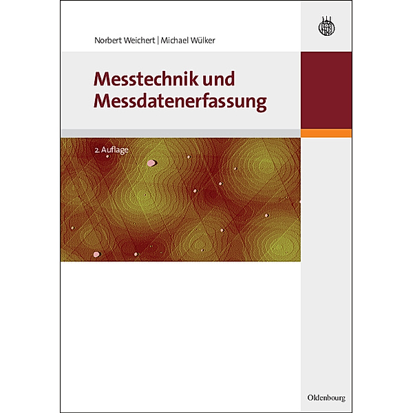 Oldenbourg Lehrbücher für Ingenieure / Messtechnik und Messdatenerfassung, Norbert Weichert, Michael Wülker