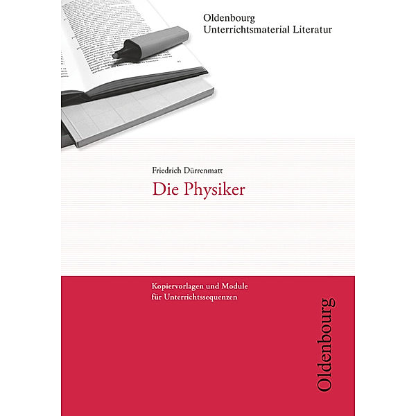 Oldenbourg Unterrichtsmaterial Literatur - Kopiervorlagen und Module für Unterrichtssequenzen, Friedrich Dürrenmatt