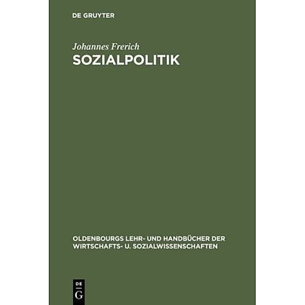 Oldenbourgs Lehr- und Handbücher der Wirtschafts- u. Sozialwissenschaften / Sozialpolitik, Johannes Frerich