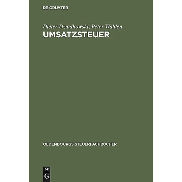 Oldenbourgs Steuerfachbücher / Umsatzsteuer, Dieter Dziadkowski, Peter Walden