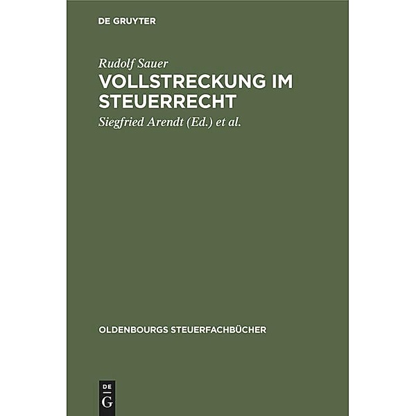 Oldenbourgs Steuerfachbücher / Vollstreckung im Steuerrecht, Rudolf Sauer, Siegfried Arendt, Hans Hampel
