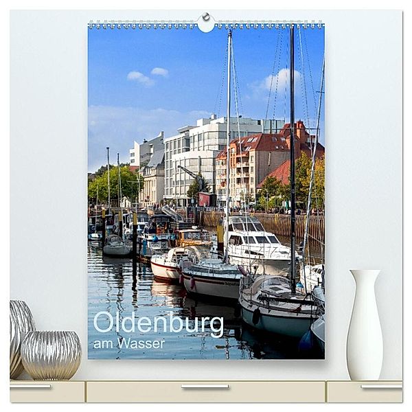 Oldenburg am Wasser (hochwertiger Premium Wandkalender 2024 DIN A2 hoch), Kunstdruck in Hochglanz, Erwin Renken