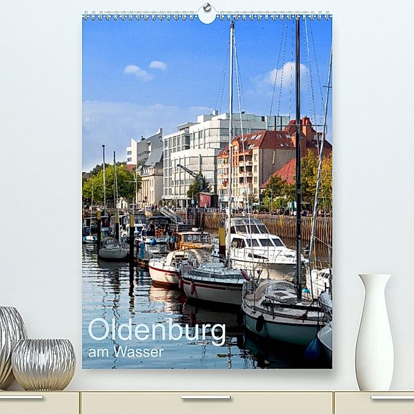 Oldenburg am Wasser (Premium, hochwertiger DIN A2 Wandkalender 2023, Kunstdruck in Hochglanz), Erwin Renken