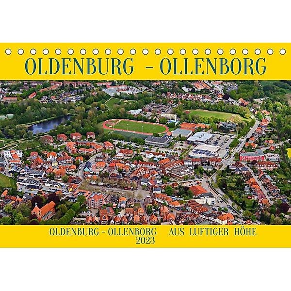 OLDENBURG  OLLENBORG (Tischkalender 2023 DIN A5 quer), Rolf Braun