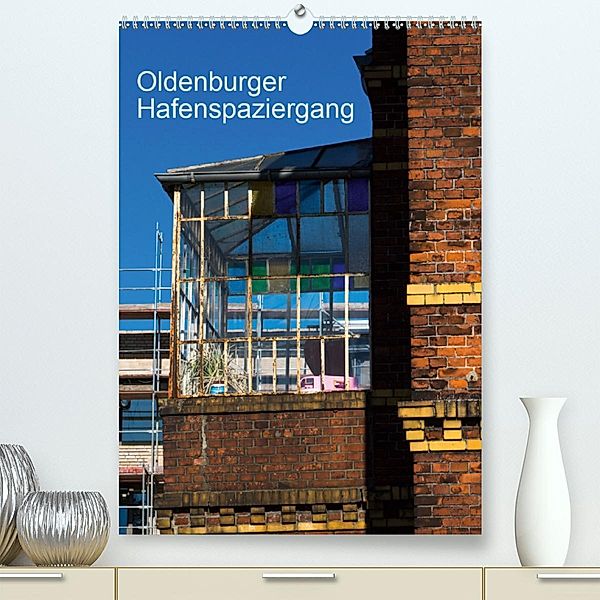 Oldenburger Hafenspaziergang (Premium-Kalender 2020 DIN A2 hoch), Erwin Renken