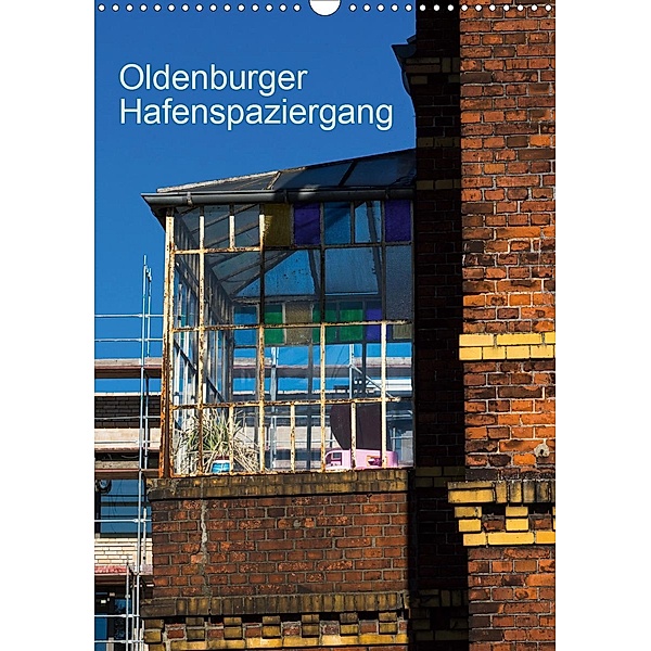 Oldenburger Hafenspaziergang (Wandkalender 2021 DIN A3 hoch), Erwin Renken