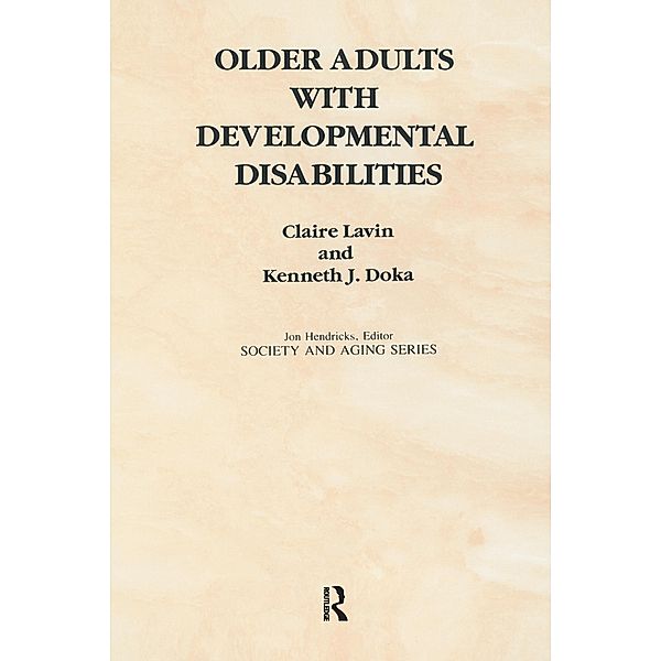 Older Adults with Developmental Disabilities, Claire Lavin, Kenneth J. J Doka