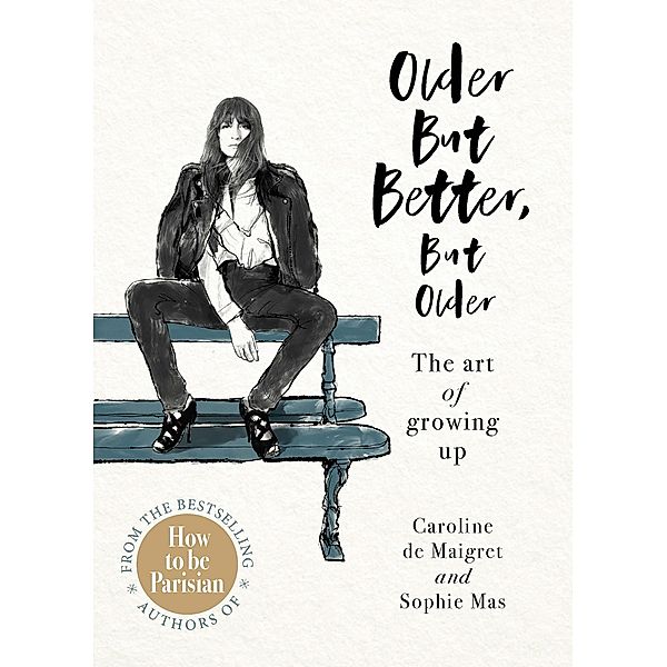 Older but Better, but Older, Caroline De Maigret, Sophie Mas