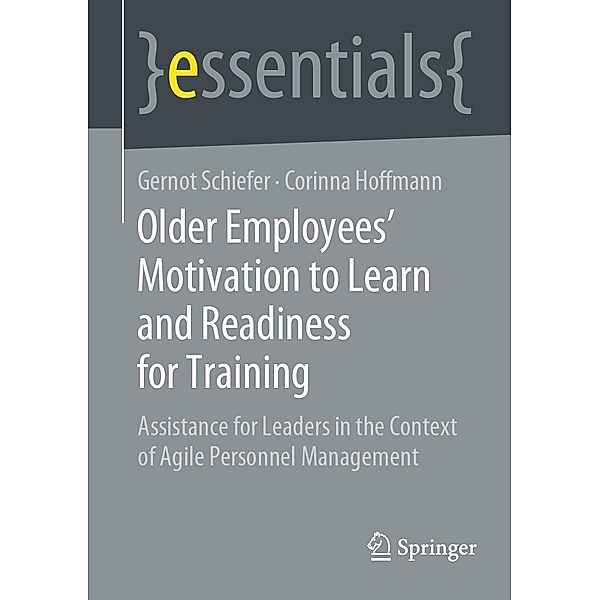 Older Employee's Motivation to Learn and Readiness for Training / essentials, Gernot Schiefer, Corinna Hoffmann