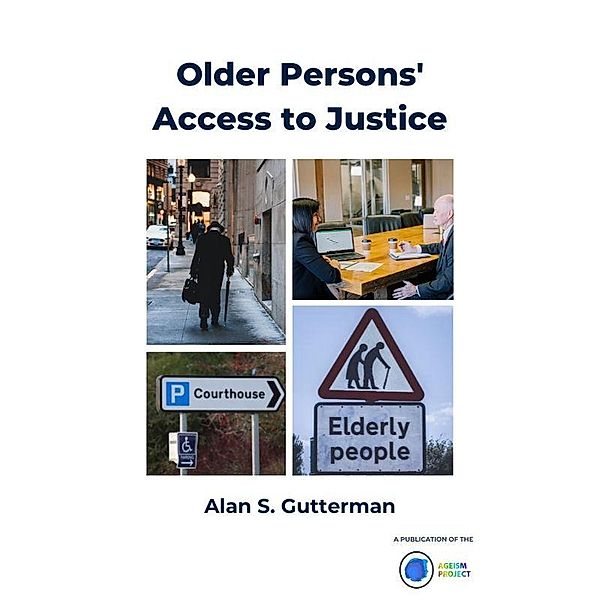 Older Persons' Access to Justice, Alan S. Gutterman