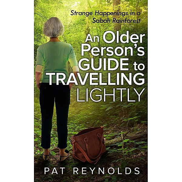 Older Person's Guide to Travelling Lightly, Pat Reynolds