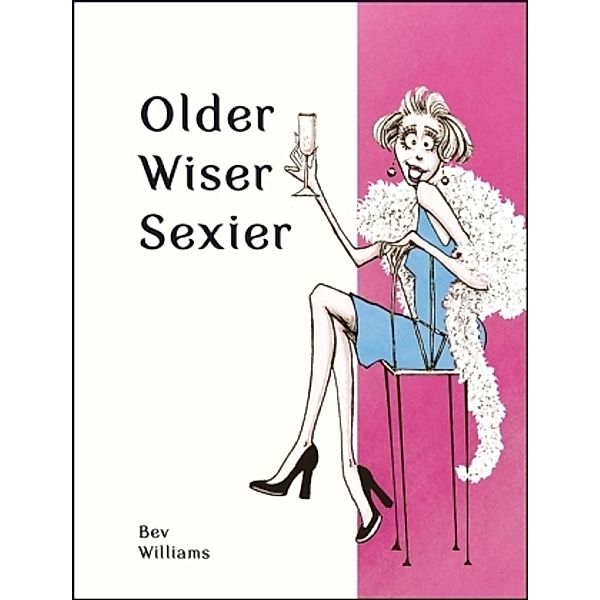 Older, Wiser, Sexier (Women), Bev Williams