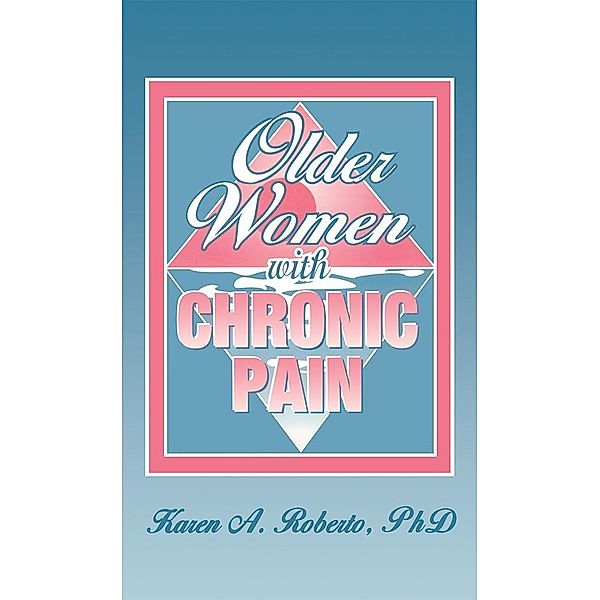 Older Women With Chronic Pain, Karen A Roberto