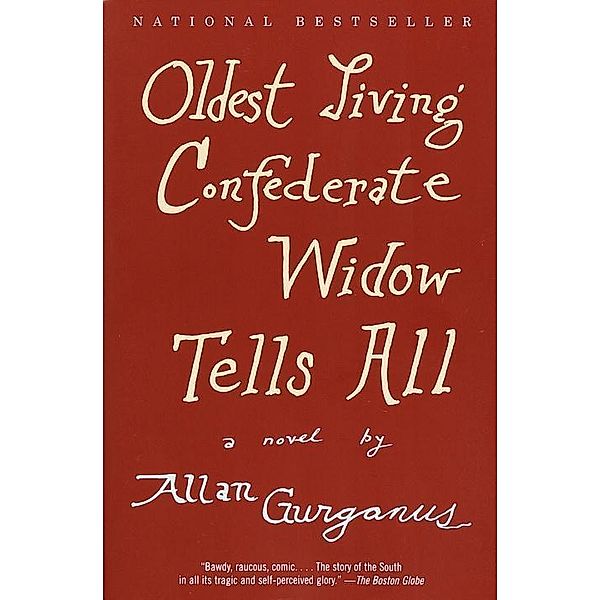Oldest Living Confederate Widow Tells All / Vintage Contemporaries, Allan Gurganus