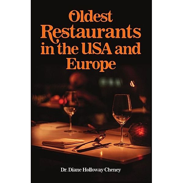 Oldest Restaurants in the USA and Europe, Diane Holloway Cheney