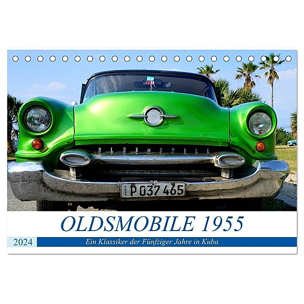OLDSMOBILE 1955 - Ein US-Oldtimer in Kuba (Tischkalender 2024 DIN A5 quer), CALVENDO Monatskalender, Henning von Löwis of Menar