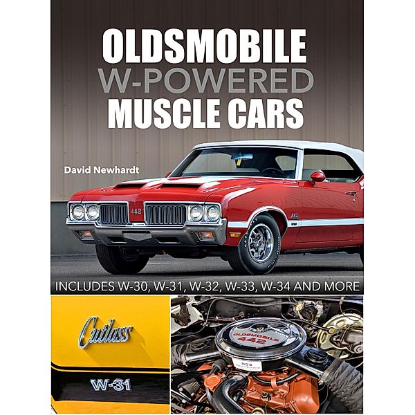 Oldsmobile W-Powered Muscle Cars, David Newhardt