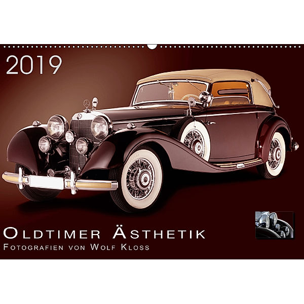 Oldtimer Ästhetik - Fotografien von Wolf Kloss (Wandkalender 2019 DIN A2 quer), Wolf Kloss