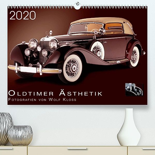 Oldtimer Ästhetik - Fotografien von Wolf Kloss (Premium-Kalender 2020 DIN A2 quer), Wolf Kloss