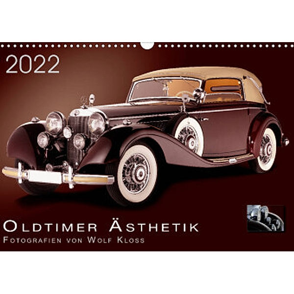 Oldtimer Ästhetik - Fotografien von Wolf Kloss (Wandkalender 2022 DIN A3 quer), Wolf Kloss